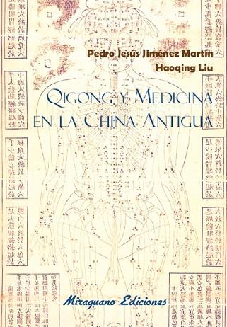 QIGONG Y MEDICINA EN LA CHINA ANTIGUA | 9788478134397 | JIMÉNEZ, PEDRO JESÚS; LIU, HAOQING | Llibreria Drac - Llibreria d'Olot | Comprar llibres en català i castellà online