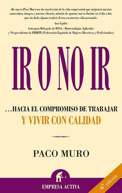 IR O NO IR ...HACIA EL COMPROMISO DE TRABAJAR | 9788495787927 | MURO, PACO | Llibreria Drac - Librería de Olot | Comprar libros en catalán y castellano online