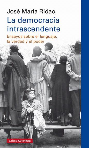 DEMOCRACIA INTRASCENDENTE, LA | 9788417747190 | RIDAO, JOSÉ MARÍA | Llibreria Drac - Llibreria d'Olot | Comprar llibres en català i castellà online