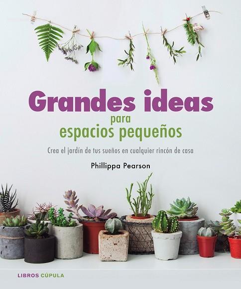 GRANDES IDEAS PARA ESPACIOS PEQUEÑOS | 9788448022112 | PEARSON, PHILIPPA  | Llibreria Drac - Librería de Olot | Comprar libros en catalán y castellano online