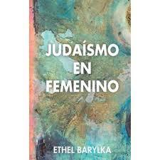 JUDAISMO EN FEMENINO  | 9788494016097 | BARYLKA, ETHEL | Llibreria Drac - Llibreria d'Olot | Comprar llibres en català i castellà online