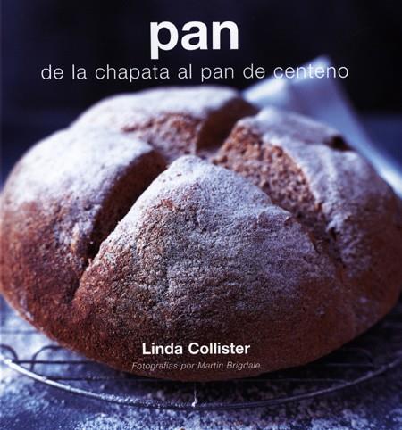 PAN DE LA CHAPATA AL PAN DE CENTENO | 9788495376763 | COLLISTER, LINDA | Llibreria Drac - Llibreria d'Olot | Comprar llibres en català i castellà online