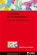 ARTESANIA DE LA COMUNICACIÓ, L' | 9788499804644 | FERRER, ISABEL | Llibreria Drac - Llibreria d'Olot | Comprar llibres en català i castellà online