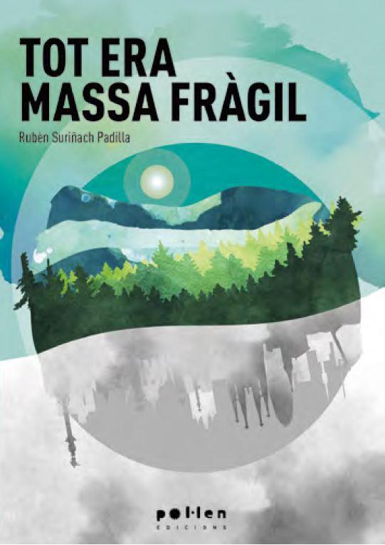 TOT ERA MASSA FRAGIL | 9788418580628 | SURIÑACH, RUBEN | Llibreria Drac - Llibreria d'Olot | Comprar llibres en català i castellà online