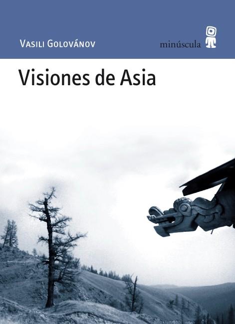 VISIONES DE ASIA | 9788495587633 | GOLOVANOV, VASILI | Llibreria Drac - Librería de Olot | Comprar libros en catalán y castellano online