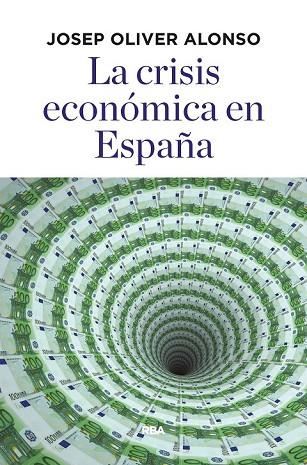 CRISIS ECONÓMICA EN ESPAÑA, LA | 9788490568781 | OLIVER, JOSEP | Llibreria Drac - Llibreria d'Olot | Comprar llibres en català i castellà online