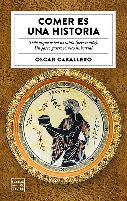 COMER ES UNA HISTORIA | 9788408184713 | CABALLERO, ÓSCAR | Llibreria Drac - Llibreria d'Olot | Comprar llibres en català i castellà online