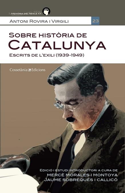 SOBRE HISTORIA DE CATALUNYA. ESCRITS DE L'EXILI (1939-1949) | 9788490340035 | ROVIRA I VIRGILI, ANTONI | Llibreria Drac - Librería de Olot | Comprar libros en catalán y castellano online