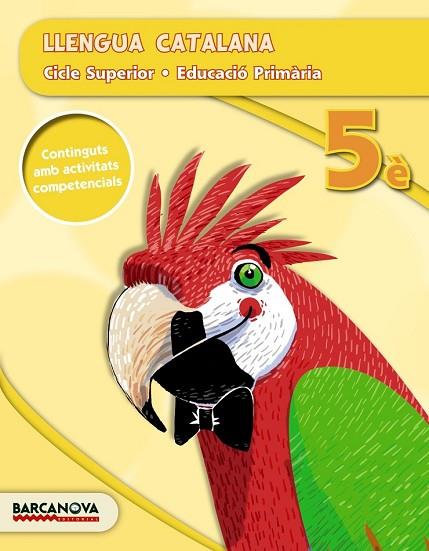 LLENGUA CATALANA 5È CS (ED. 2015) | 9788448934750 | BOIXADERAS, ROSA/BOTA, MONTSERRAT/CAMPS, MONTSERRAT/GONZÁLEZ, ESTER/MONTAÑOLA, ROSER/PASCUAL, CARME/ | Llibreria Drac - Librería de Olot | Comprar libros en catalán y castellano online