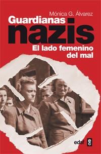 GUARDIANAS NAZIS | 9788441432406 | ALVAREZ, MONICA G. | Llibreria Drac - Llibreria d'Olot | Comprar llibres en català i castellà online