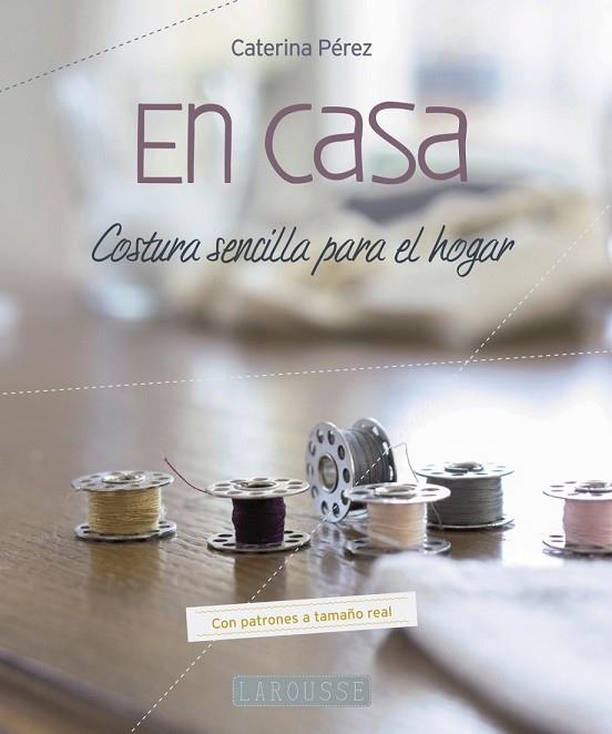 EN CASA. COSTURA SENCILLA PARA EL HOGAR | 9788416984015 | PÉREZ, CATERINA | Llibreria Drac - Llibreria d'Olot | Comprar llibres en català i castellà online