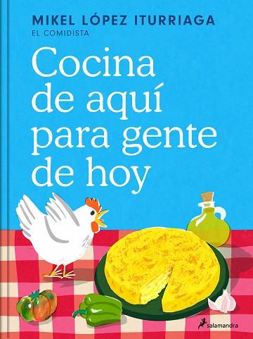 COCINA DE AQUÍ PARA GENTE DE HOY | 9788419851505 | LÓPEZ ITURRIAGA, MIKEL (EL COMIDISTA) | Llibreria Drac - Llibreria d'Olot | Comprar llibres en català i castellà online