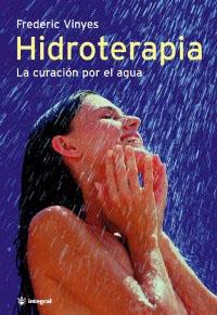 HIDROTERAPIA.  LA CURACION POR EL AGUA | 9788478710454 | VINYES, FREDERIC | Llibreria Drac - Llibreria d'Olot | Comprar llibres en català i castellà online