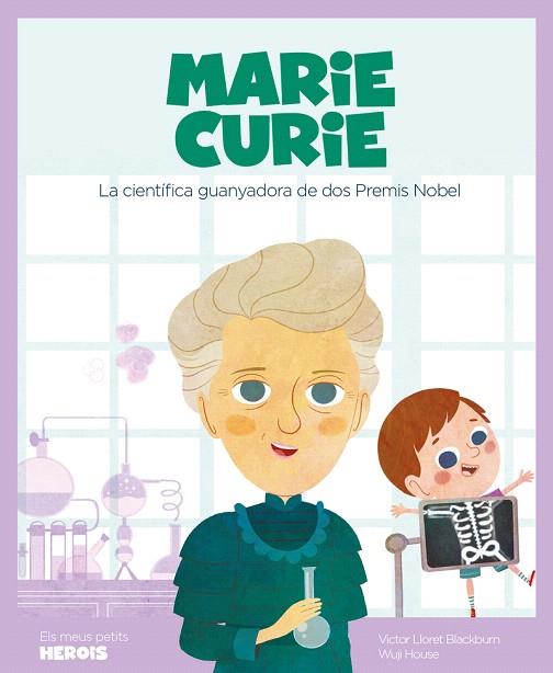 MARIE CURIE (ELS MEUS PETITS HEROIS) | 9788417822217 | LLORET, VICTOR | Llibreria Drac - Librería de Olot | Comprar libros en catalán y castellano online