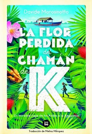 FLOR PERDIDA DEL CHAMÁN DE K, LA | 9788483438244 | MOROSINOTTO, DAVIDE | Llibreria Drac - Llibreria d'Olot | Comprar llibres en català i castellà online