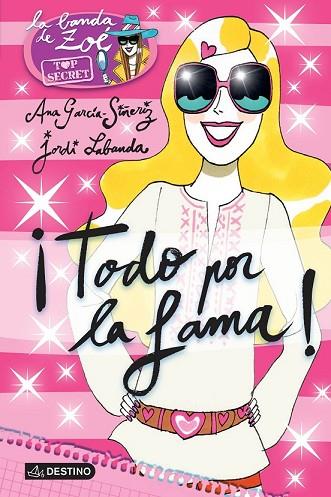 TODO POR LA FAMA! (LA BANDA DE ZOE 5) | 9788408136026 | GARCÍA-SIÑERIZ, ANA ; LABANDA, JORDI  | Llibreria Drac - Librería de Olot | Comprar libros en catalán y castellano online