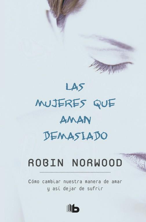 MUJERES QUE AMAN DEMASIADO, LAS | 9788496546875 | NORWOOD, ROBIN | Llibreria Drac - Llibreria d'Olot | Comprar llibres en català i castellà online