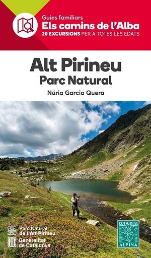 ALT PIRINEU PARC NATURAL. ELS CAMINS DE L'ALBA | 9788480907583 | GARCIA, NURIA | Llibreria Drac - Librería de Olot | Comprar libros en catalán y castellano online