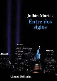 ENTRE DOS SIGLOS | 9788420667898 | MARIAS, JULIAN | Llibreria Drac - Llibreria d'Olot | Comprar llibres en català i castellà online
