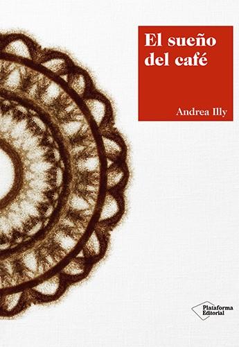 SUEÑO DEL CAFÉ, EL | 9788417376420 | ILLY, ANDREA | Llibreria Drac - Llibreria d'Olot | Comprar llibres en català i castellà online