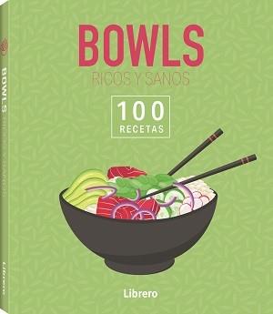 100 RECETAS BOWLS RICOS Y SANOS | 9788411540674 | AA.DD. | Llibreria Drac - Llibreria d'Olot | Comprar llibres en català i castellà online