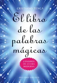 LIBRO DE LAS PALABRAS MAGICAS, EL | 9788497772327 | TENCA, CRISTIANO | Llibreria Drac - Librería de Olot | Comprar libros en catalán y castellano online