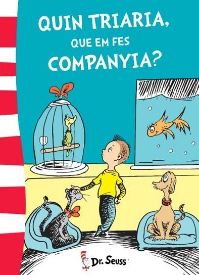 QUIN TRIARIA, QUE EM FES COMPANYIA? (DR. SEUSS 6) | 9788448845780 | DR. SEUSS | Llibreria Drac - Librería de Olot | Comprar libros en catalán y castellano online