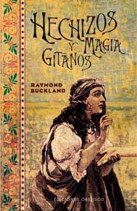 HECHIZOS Y MAGIA GITANOS | 9788477208143 | BUCKLAND, RAYMOND | Llibreria Drac - Librería de Olot | Comprar libros en catalán y castellano online