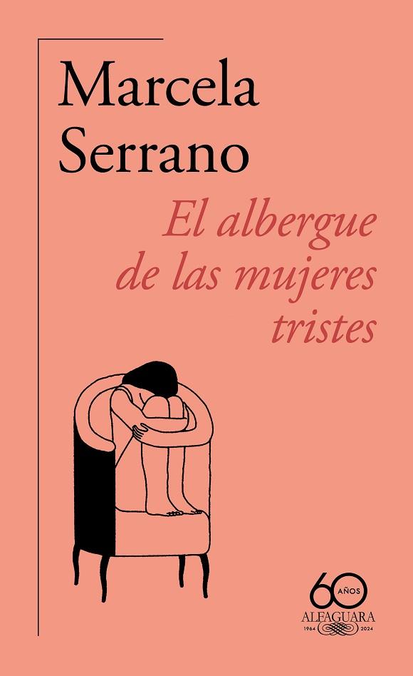 ALBERGUE DE LAS MUJERES TRISTES, EL (60.º ANIVERSARIO DE ALFAGUARA) | 9788420478890 | SERRANO, MARCELA | Llibreria Drac - Llibreria d'Olot | Comprar llibres en català i castellà online