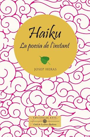 HAIKU, LA POESIA DE L'INSTANT | 9788410131521 | HERAS ALEDO, JOSEP | Llibreria Drac - Llibreria d'Olot | Comprar llibres en català i castellà online