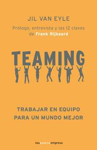 TEAMING. TRABAJAR EN EQUIPO PARA UN MUNDO MEJOR | 9788478718832 | VAN EYLE, JIL | Llibreria Drac - Llibreria d'Olot | Comprar llibres en català i castellà online