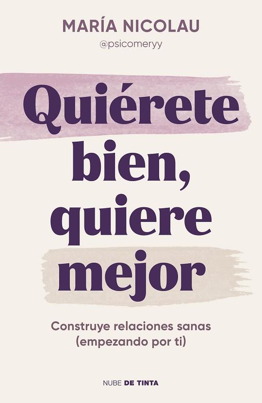 QUIÉRETE BIEN, QUIERE MEJOR | 9788419514189 | NICOLAU, MARÍA (@PSICOMERYY) | Llibreria Drac - Llibreria d'Olot | Comprar llibres en català i castellà online