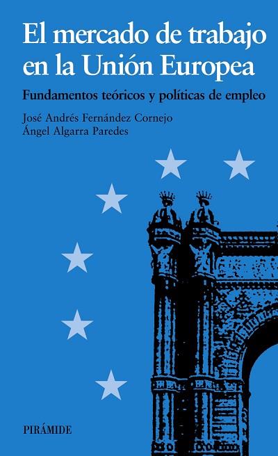 MERCADO DE TRABAJO EN LA UNION EUROPEA, EL | 9788436815122 | ALGARRA, ANGEL -  FERNANDEZ, JOSE A. | Llibreria Drac - Librería de Olot | Comprar libros en catalán y castellano online