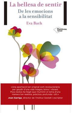 BELLESA DEL SENTIR, LA | 9788416256389 | BACH, EVA | Llibreria Drac - Librería de Olot | Comprar libros en catalán y castellano online