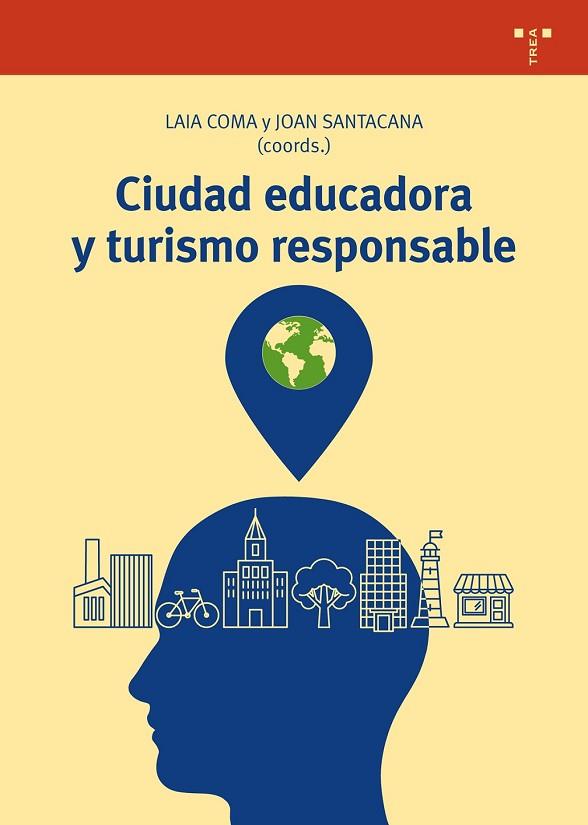 CIUDAD EDUCADORA Y TURISMO RESPONSABLE | 9788417140199 | COMA, LAIA; SANTACANA, JOAN | Llibreria Drac - Llibreria d'Olot | Comprar llibres en català i castellà online