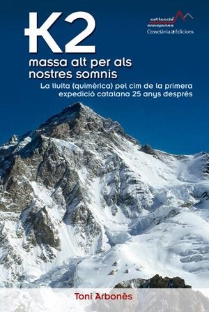 K2. MASSA ALT PER ALS NOSTRES SOMNIS | 9788490341346 | ARBONES, TONI | Llibreria Drac - Llibreria d'Olot | Comprar llibres en català i castellà online