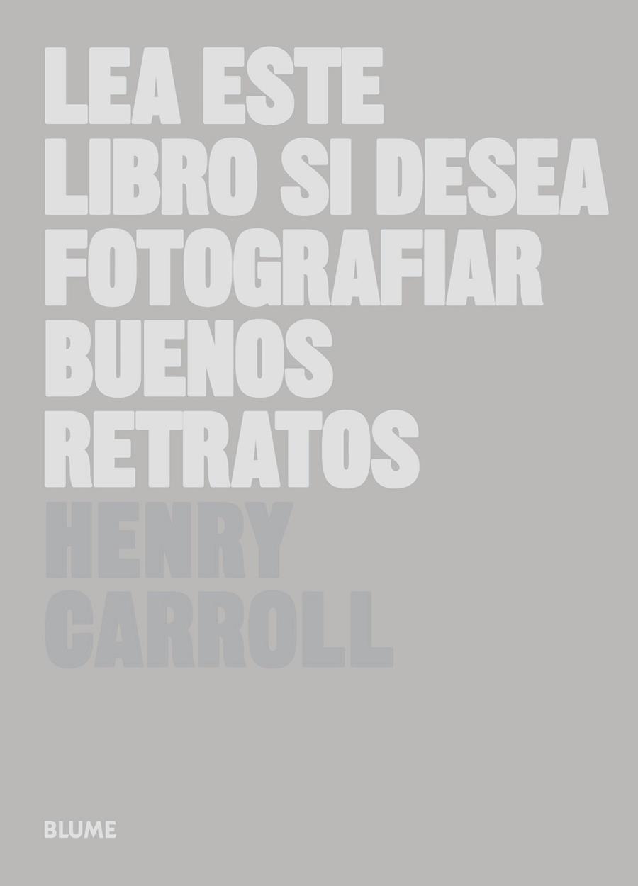 LEA ESTE LIBRO SI DESEA FOTOGRAFIAR BUENOS RETRATOS | 9788498018394 | CARROLL, HENRY | Llibreria Drac - Llibreria d'Olot | Comprar llibres en català i castellà online