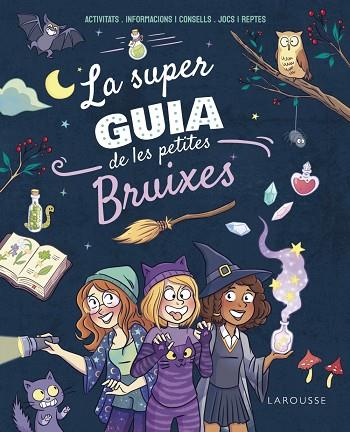 SUPERGUIA DE LES PETITES BRUIXES, LA | 9788410124271 | MEYER, AURORE | Llibreria Drac - Llibreria d'Olot | Comprar llibres en català i castellà online