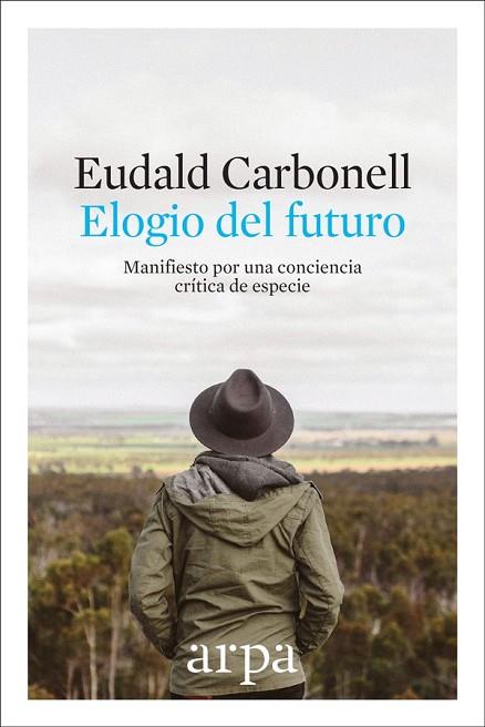 ELOGIO DEL FUTURO | 9788416601691 | CARBONELL, EUDALD | Llibreria Drac - Librería de Olot | Comprar libros en catalán y castellano online