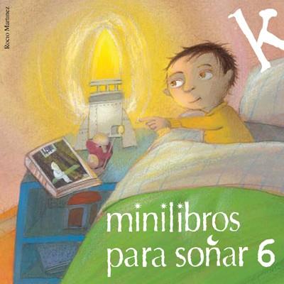 MINILIBROS PARA SOÑAR 6 | 9788484646358 | MARTINEZ, ROCIO | Llibreria Drac - Llibreria d'Olot | Comprar llibres en català i castellà online