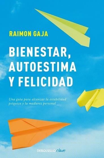 BIENESTAR AUTOESTIMA Y FELICIDAD | 9788499086323 | GAJA, RAIMON | Llibreria Drac - Llibreria d'Olot | Comprar llibres en català i castellà online