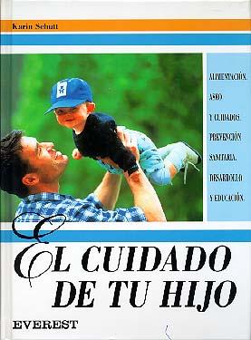 CUIDADO DE TU HIJO, EL | 9788424129569 | SCHUTT, KARIN | Llibreria Drac - Llibreria d'Olot | Comprar llibres en català i castellà online