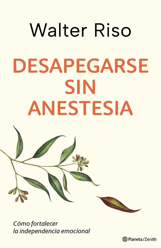 DESAPEGARSE SIN ANESTESIA | 9788408294146 | RISO, WALTER | Llibreria Drac - Llibreria d'Olot | Comprar llibres en català i castellà online