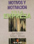 MOTIVOS Y MOTIVACION EN LA EMPRESA | 9788479782672 | VELAZ RIVAS, JOSE IGNACIO | Llibreria Drac - Llibreria d'Olot | Comprar llibres en català i castellà online