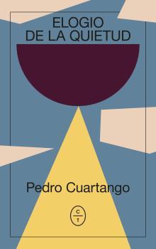 ELOGIO DE LA QUIETUD | 9788494913167 | CUARTANGO, PEDRO | Llibreria Drac - Llibreria d'Olot | Comprar llibres en català i castellà online