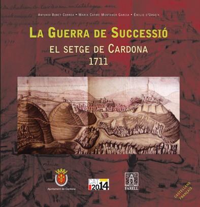 GUERRA DE SUCCESSIO, LA. EL SETGE DE CARDONA 1711 | 9788495695819 | BONET, ANTONI  MONTANER GARCIA; D'ORGEIX | Llibreria Drac - Librería de Olot | Comprar libros en catalán y castellano online