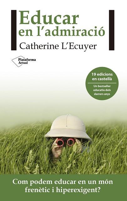 EDUCAR EN L'ADMIRACIÓ | 9788416820962 | L'ECUYER, CATHERINE | Llibreria Drac - Llibreria d'Olot | Comprar llibres en català i castellà online