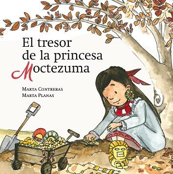 TRESOR DE LA PRINCESA MOCTEZUMA, EL | 9788412644630 | CONTRERAS, MARTA | Llibreria Drac - Llibreria d'Olot | Comprar llibres en català i castellà online