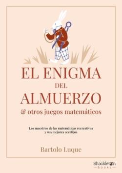 EL ENIGMA DEL ALMUERZO Y OTROS JUEGOS MATEMÁTICOS | 9788413613222 | LUQUE, BARTOLO | Llibreria Drac - Llibreria d'Olot | Comprar llibres en català i castellà online