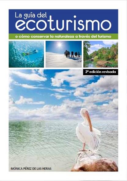 GUIA DEL ECOTURISMO, LA | 9788484765547 | PEREZ, MONICA | Llibreria Drac - Librería de Olot | Comprar libros en catalán y castellano online